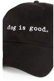 close up Dog Is Good Ball Cap