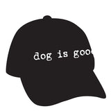 Dog Is Good Ball Cap